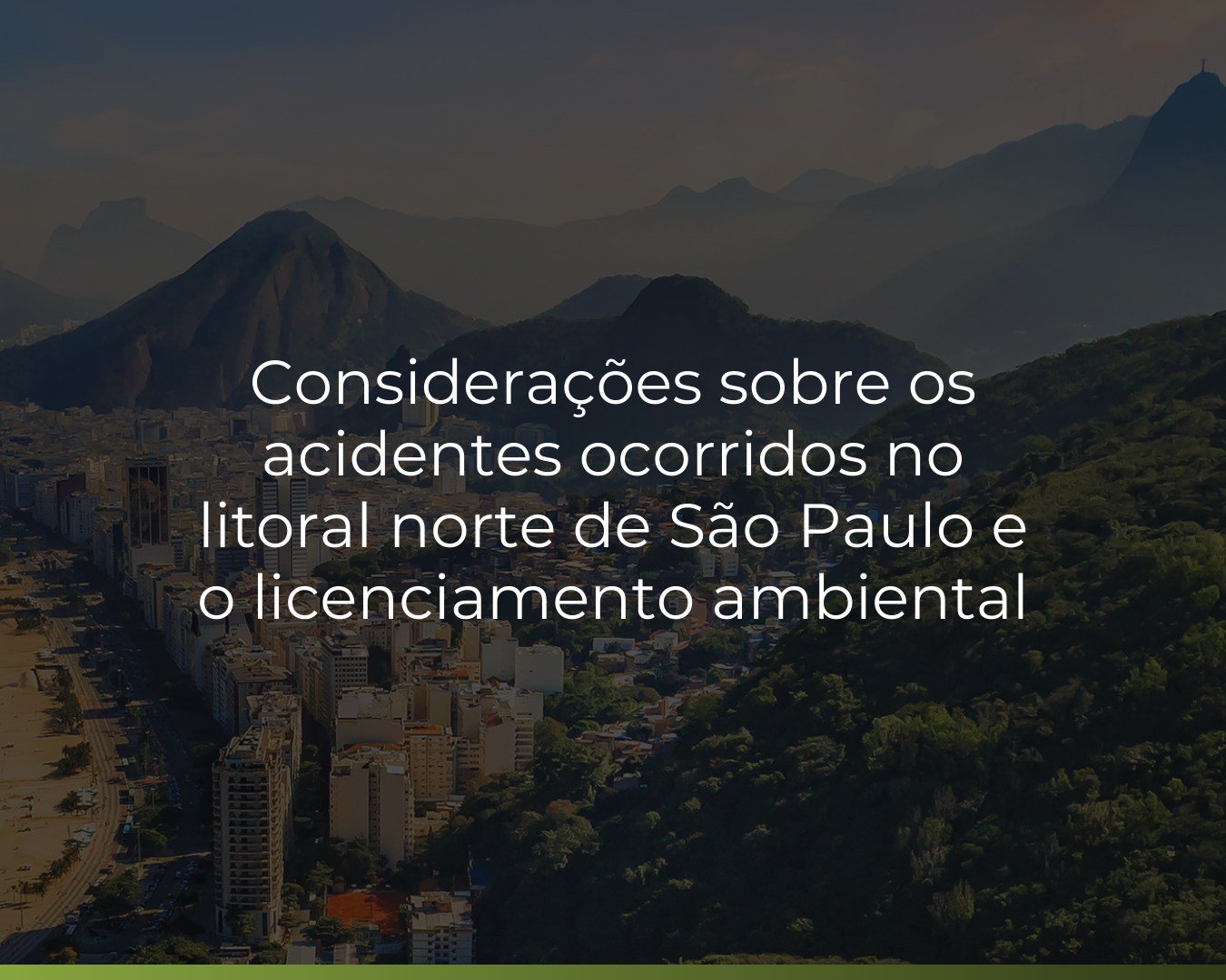 Considerações sobre os acidentes ocorridos no litoral norte de São Paulo e o licenciamento ambiental